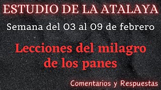 ESTUDIO DE LA ATALAYA ♡ SEMANA DEL 03 AL 09 DE FEBRERO ✅ COMENTARIOS Y RESPUESTAS