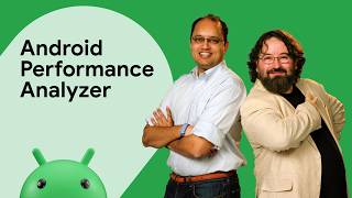 Introducing Android Performance Analyzer - The Next Evolution in Profiling for Android