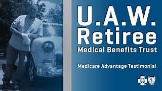 UAW Retiree Trust Medicare Advantage Testimonial
