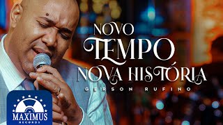 Novo Tempo, Nova História - Gerson Rufino | DVD Novo Tempo, Nova História (Maximus Records)