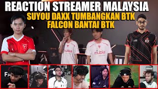 REACTION STREAMER MALAYSIA❗️SUYOU DAXX TUMBANGKAN BTK❗️FALCON BANTAI BTK❗️FALCON VS BTK M6❗️