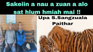 Sakeiin a zuan a sat hlum hmiah:Pasaltha Upa S.Sangzuala Paithar Lawngtlai Dist.