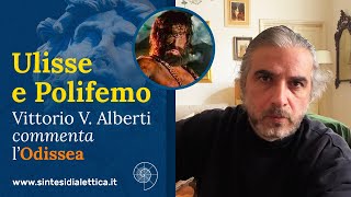 Ulisse e Polifemo. Vittorio V. Alberti commenta l’Odissea