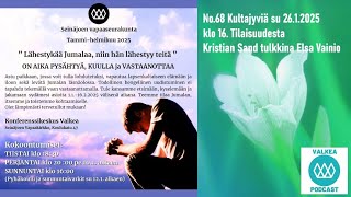 No.68 Kultajyviä su 26.1.2025 klo16. Tilaisuudesta. Kristian Sand tulkkina Elsa Vainio.