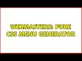 Webmasters: Pure CSS menu generator (2 Solutions!!)