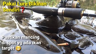 Mancing Pakai Lure Bikinan Sendiri, Pastikan di Spot yg Ada Ikan Target Bro‼️ Casting Hampala