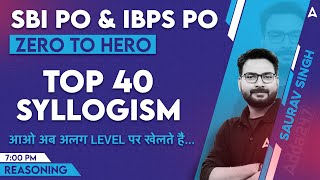 SBI PO & IBPS PO 2023 | Top 40 Syllogism Questions | Reasoning By Saurav Singh