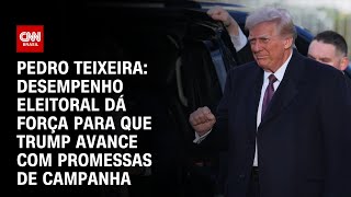 Pedro Teixeira: Desempenho eleitoral dá força para que Trump avance com promessas de campanha | 360°