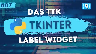 Python Tkinter Tutorial German #7 - The ttk Label Widget