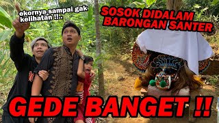 GEDE BANGET GAES !! gak nyangka ternyata isi barongan Santer seperti ini !!