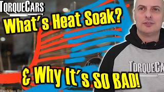 What is Heat Soak & Why Is It So Bad For Your Cars Performance?