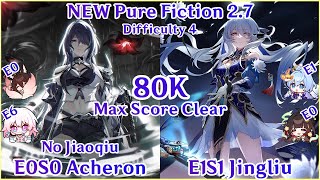 Pure Fiction 2.7 - E0S0 Acheron No Jiaoqiu x E1S1 Jingliu 80K Max Score Clear | Honkai Star Rail