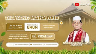 🔴 [LIVE]  habib Dr. Abdurrahman Al-Habsyi | Dia Yang Maha Baik