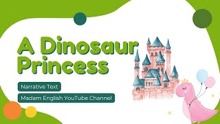 A Dinosaur Princess (A Narrative Text)