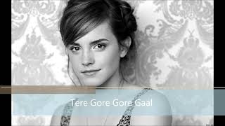 Lovely song Tere Gore Gore Gaal Mujhe Maar Na daale