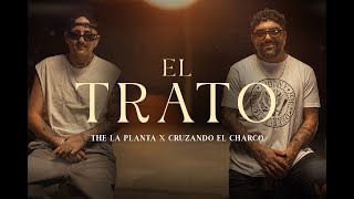 El Trato - The La Planta , Cruzando El Charco ( Video Oficial )