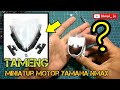 Miniatur motor drag yamaha nmax, cara membuat tameng motor yamaha nmax #Ahmad Be