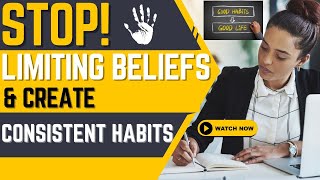 Challenge Rigid Limiting Beliefs: Create New Consistent Habits #yt #limitingbeliefs #consistency