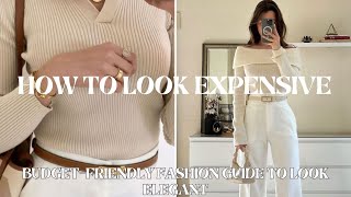 How To Look Expensive On A Budget | Chic & Elegant Budget-Friendly Aesthetic Style Guide