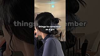 things to remember as a girl #shortvideo #aesthetic #true