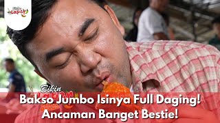 Bakso Jumbo Isinya Full Daging! Ancaman Banget Bestie! - BIKIN LAPER (28/2/25) P4