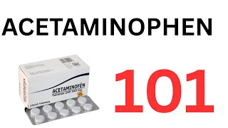 Acetaminophen 101: Everything You Need to Know