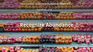 Recognize Abundance | Feb 9, 2025