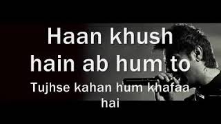 Haan Khush h ab hum toh tujhse kha hum khafa h song status,Mustafa Zahid new love sad status 2018