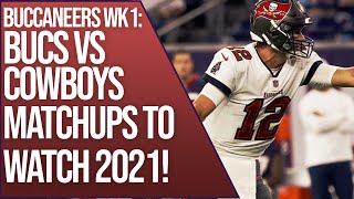 Tampa Bay Buccaneers vs Dallas Cowboys | 2021 WEEK 1 MATCHUPS to watch!