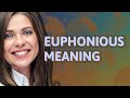 Euphonious | meaning of Euphonious