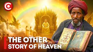 Why Does the Ethiopian Bible Describe Heaven So Differently?