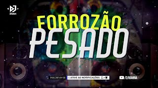 FORROZÃO PESADO | ATUALIZADO 2022 - FORRÓ BLACKOUT