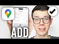 How To Add A Location On Google Maps - Full Guide