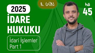 45) İdare Hukuku Kampı - İdari İşlemler Part 1