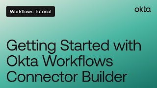 Getting Started with Okta Workflows Connector Builder | Workflows Online Meetup