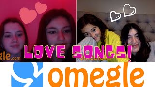 (Reactions) Im Singing LOVE songs to GIRLS on Omegle - I love you!