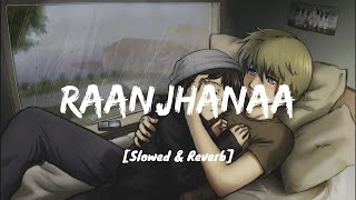 Raanjhanaa [LoFi] [Lyrics]-WORMONO x Veerdo