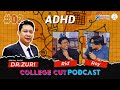 ADHD, Budak Hyper | COLLEGE CUT Podcast #S1EP2