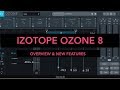 Izotope Ozone 8 Overview & New Features