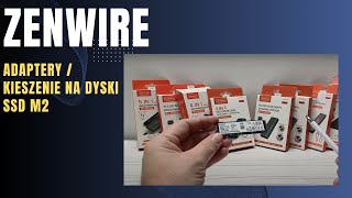 ZENWIRE -  adaptery/ kieszenie na dyski SSD M2