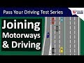 Joining Motorways & Motorway Driving Tips - Pass your Driving Test Series