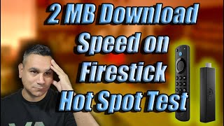 2 MB Download Speed Firestick Max WIFI HOTSPOT Does It Work