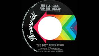 1970 HITS ARCHIVE: The Sly, Slick, And The Wicked - Lost Generation (stereo 45)