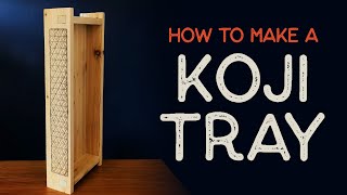 How to make a Koji Tray (Koji ban) // Path to Soy Sauce Ep. 4
