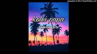 KOLEI PAPA - SEAN RII FT WILLZMAN (PROD.BAKA SOLOMON)