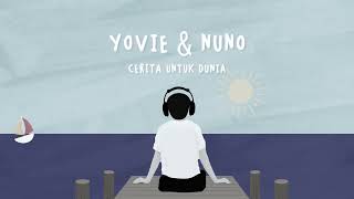 Yovie & Nuno - Cerita Untuk Dunia