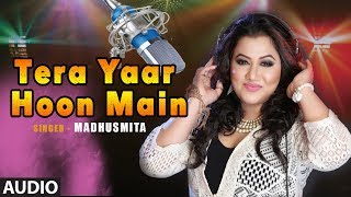 “Tera Yaar Hoon Mein" Female Version By Madhusmita Full Audio Sonu Ke Titu Ki Sweety