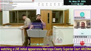 Copy of Initial appearance Maricopa County Superior Court ARIZONA 05/29/2026 11AM Stream