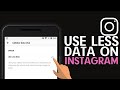 How to Use Less Data on Instagram (Save Data on Android)