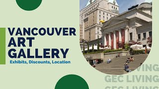 Vancouver Art Gallery  | Exhibits, Discounts, Location